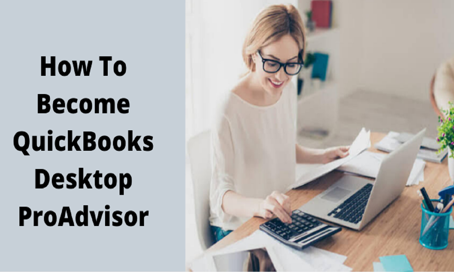 How To Become a QuickBooks Desktop ProAdvisor