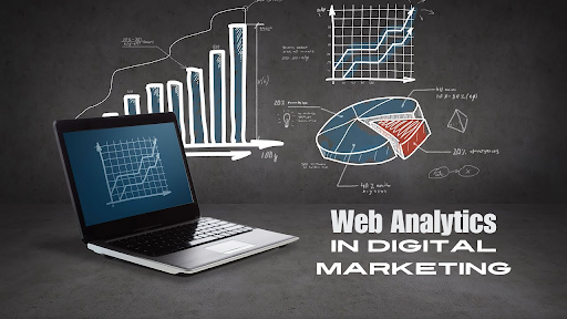 What Is Web Analytics and Its Role in Digital Marketing?